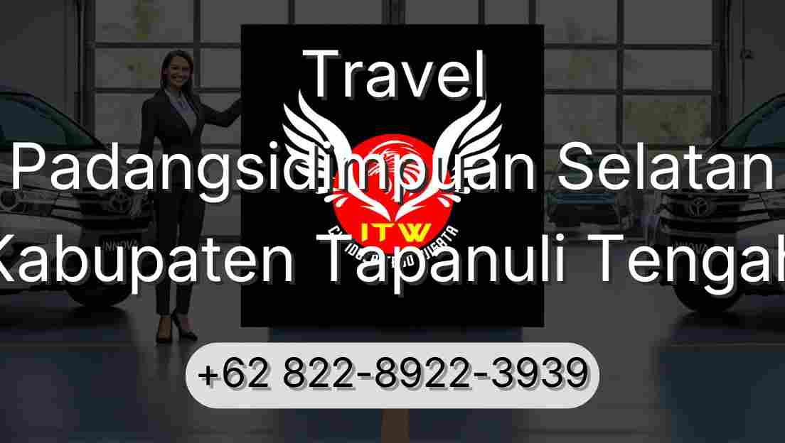 Travel Padangsidimpuan Selatan Kabupaten Tapanuli Tengah