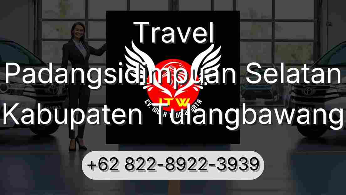 Travel Padangsidimpuan Selatan Kabupaten Tulangbawang
