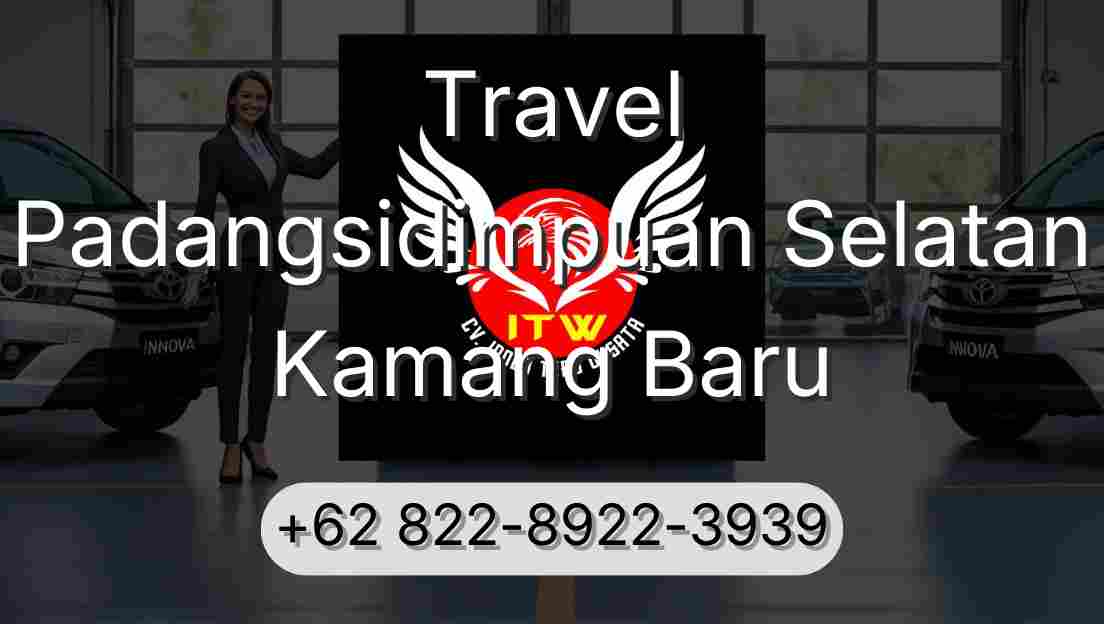 Travel Padangsidimpuan Selatan Kamang Baru