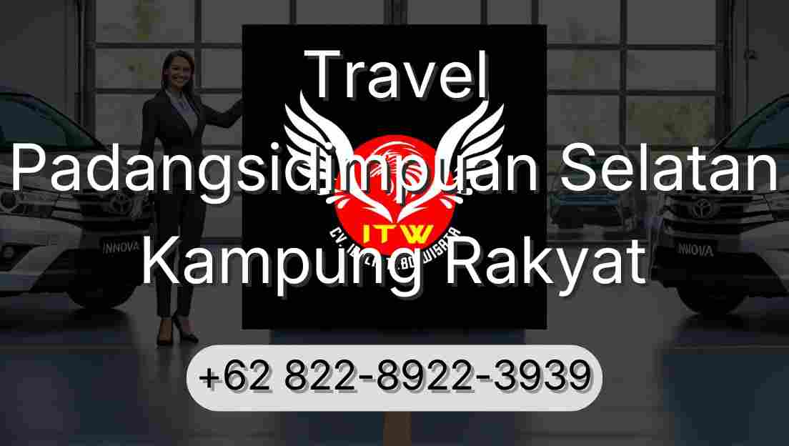 Travel Padangsidimpuan Selatan Kampung Rakyat