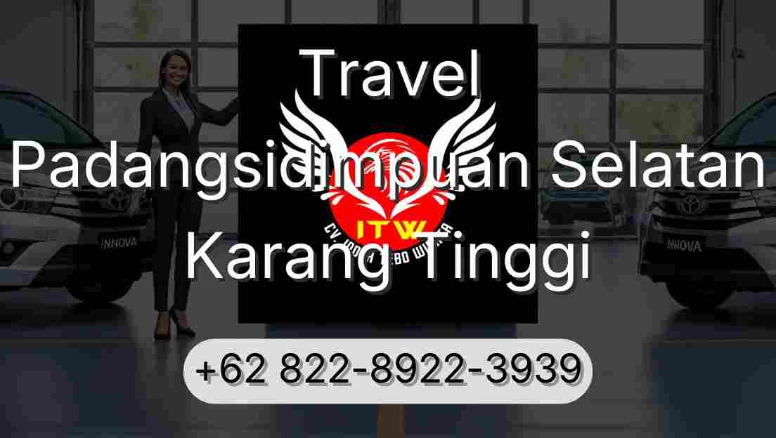 Travel Padangsidimpuan Selatan Karang Tinggi