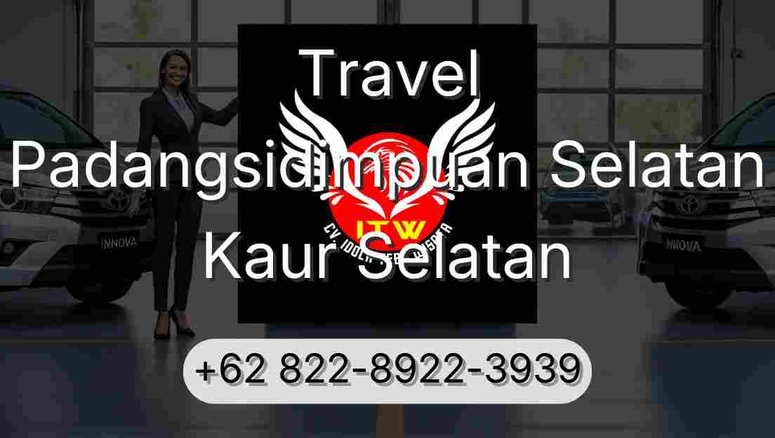 Travel Padangsidimpuan Selatan Kaur Selatan