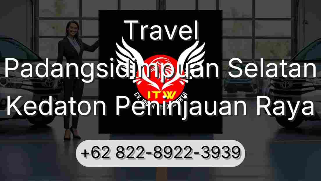 Travel Padangsidimpuan Selatan Kedaton Peninjauan Raya