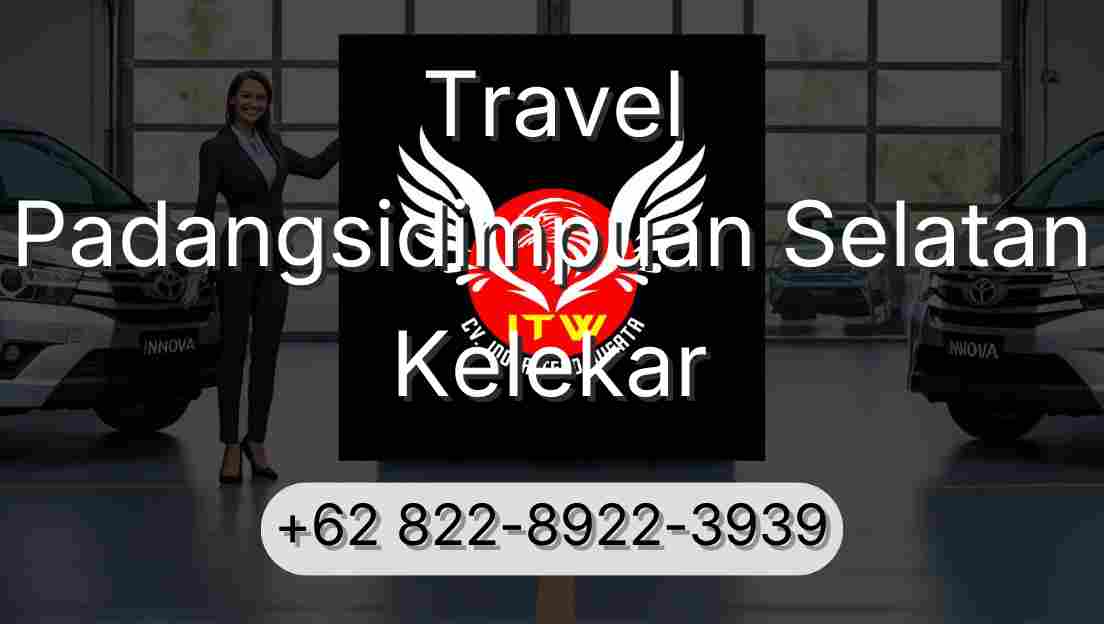 Travel Padangsidimpuan Selatan Kelekar