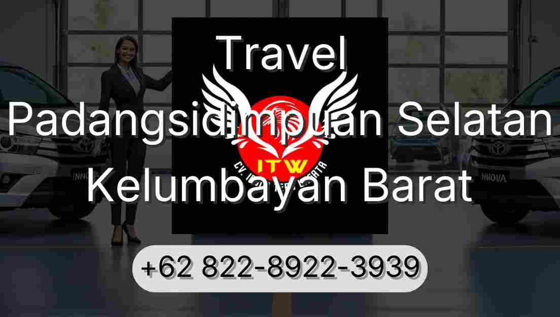 Travel Padangsidimpuan Selatan Kelumbayan Barat
