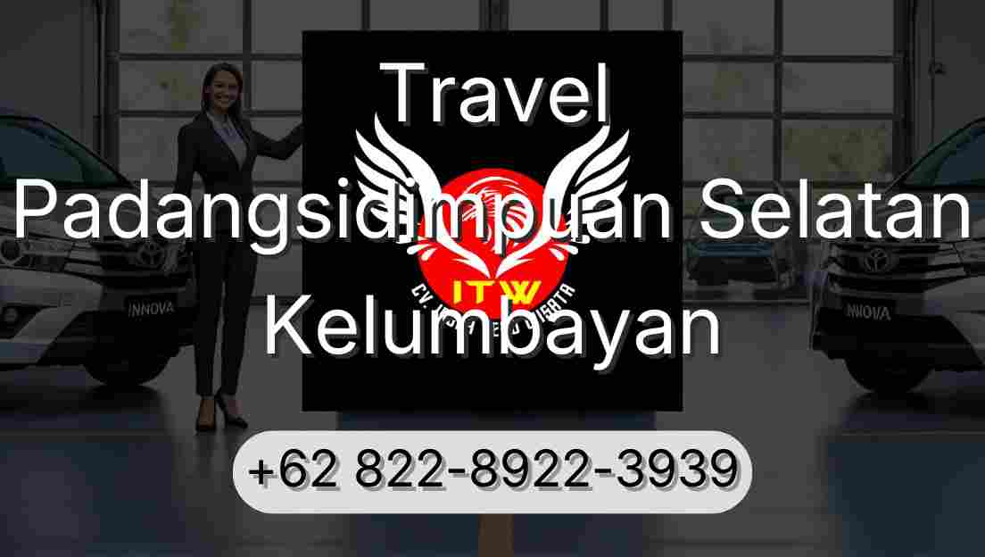 Travel Padangsidimpuan Selatan Kelumbayan