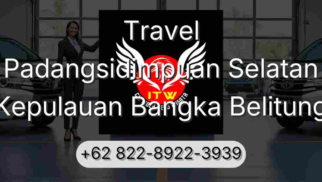 Travel Padangsidimpuan Selatan Kepulauan Bangka Belitung