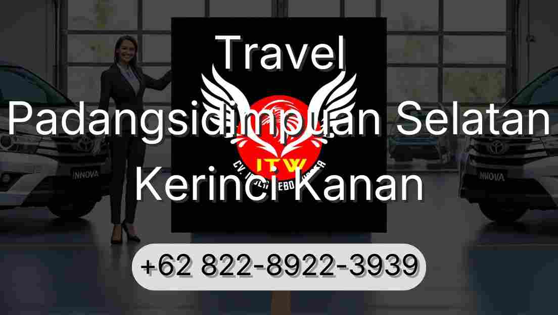 Travel Padangsidimpuan Selatan Kerinci Kanan