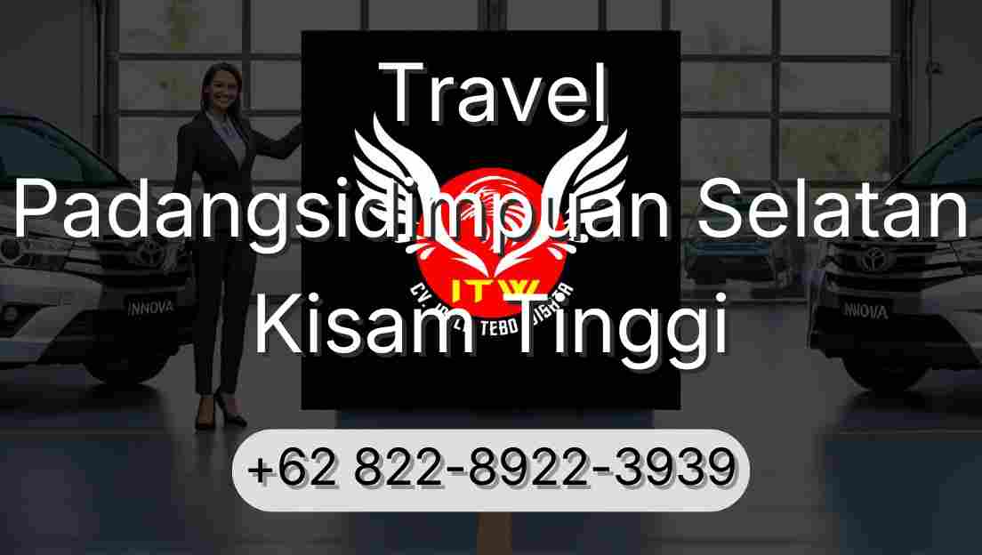 Travel Padangsidimpuan Selatan Kisam Tinggi