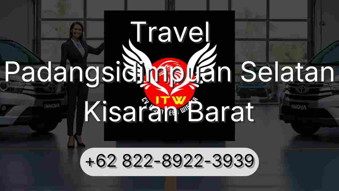 Travel Padangsidimpuan Selatan Kisaran Barat