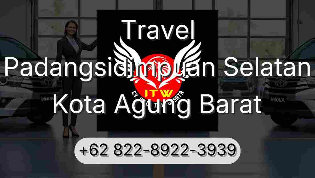 Travel Padangsidimpuan Selatan Kota Agung Barat