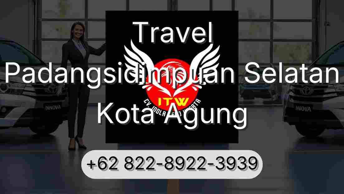 Travel Padangsidimpuan Selatan Kota Agung
