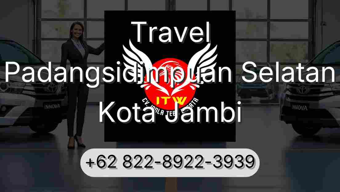 Travel Padangsidimpuan Selatan Kota Jambi