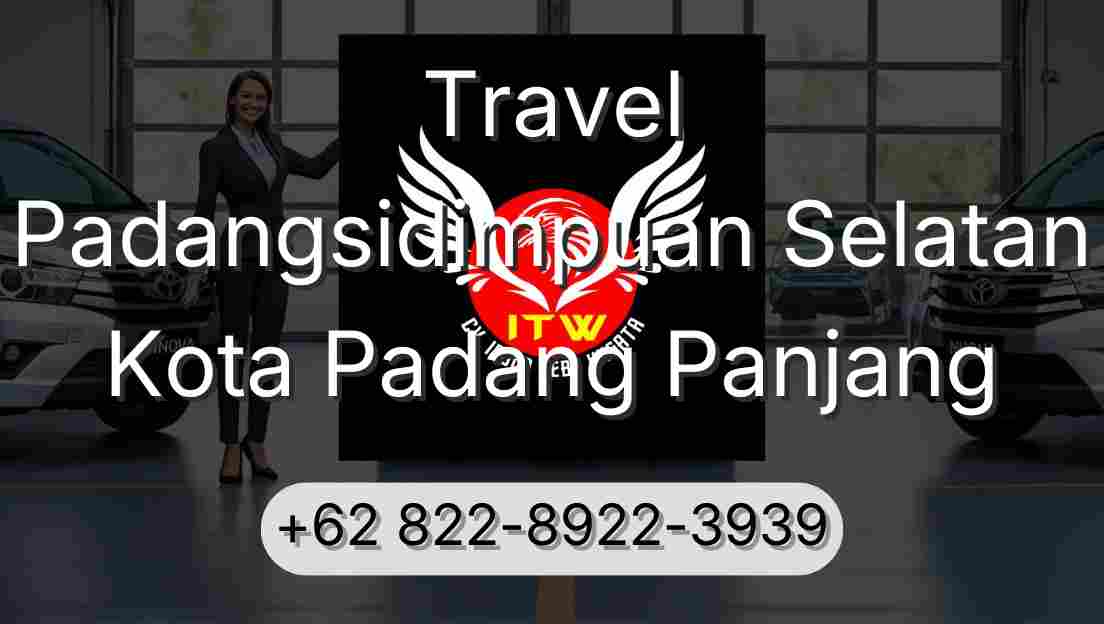 Travel Padangsidimpuan Selatan Kota Padang Panjang