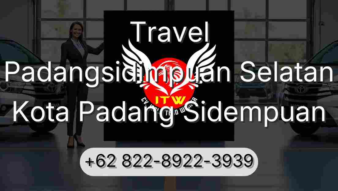 Travel Padangsidimpuan Selatan Kota Padang Sidempuan