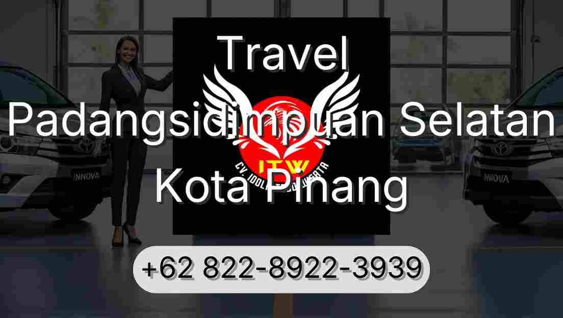 Travel Padangsidimpuan Selatan Kota Pinang
