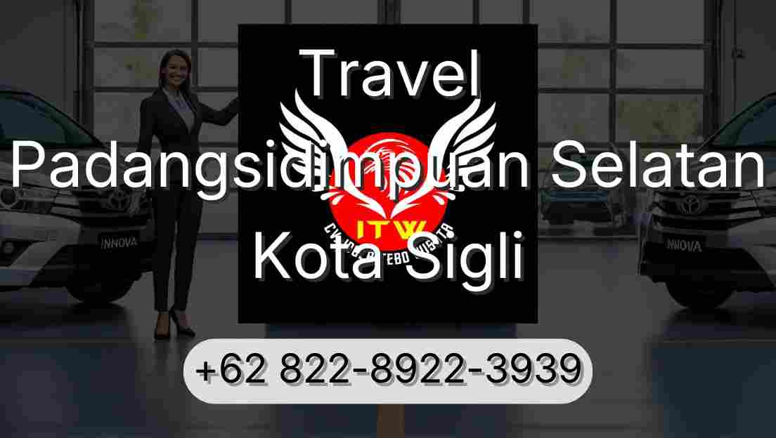 Travel Padangsidimpuan Selatan Kota Sigli