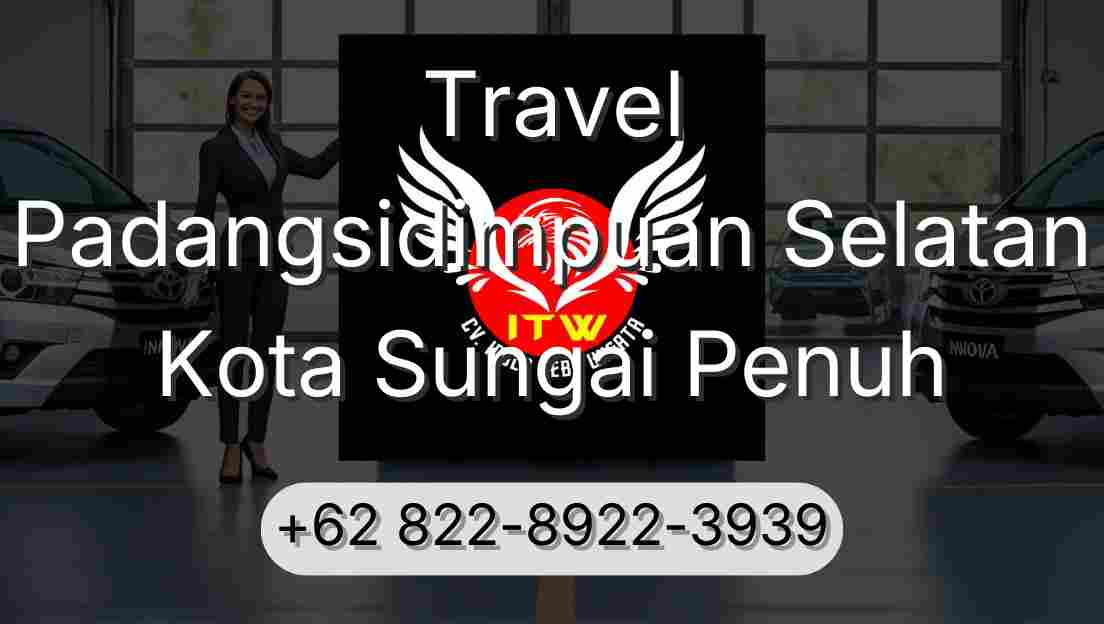 Travel Padangsidimpuan Selatan Kota Sungai Penuh