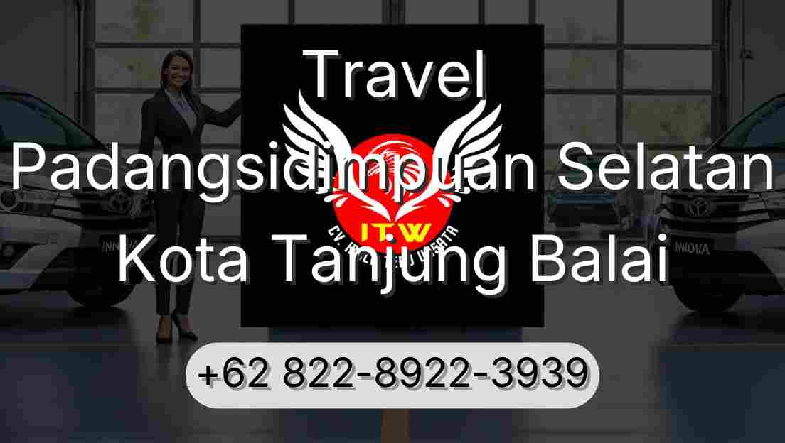 Travel Padangsidimpuan Selatan Kota Tanjung Balai