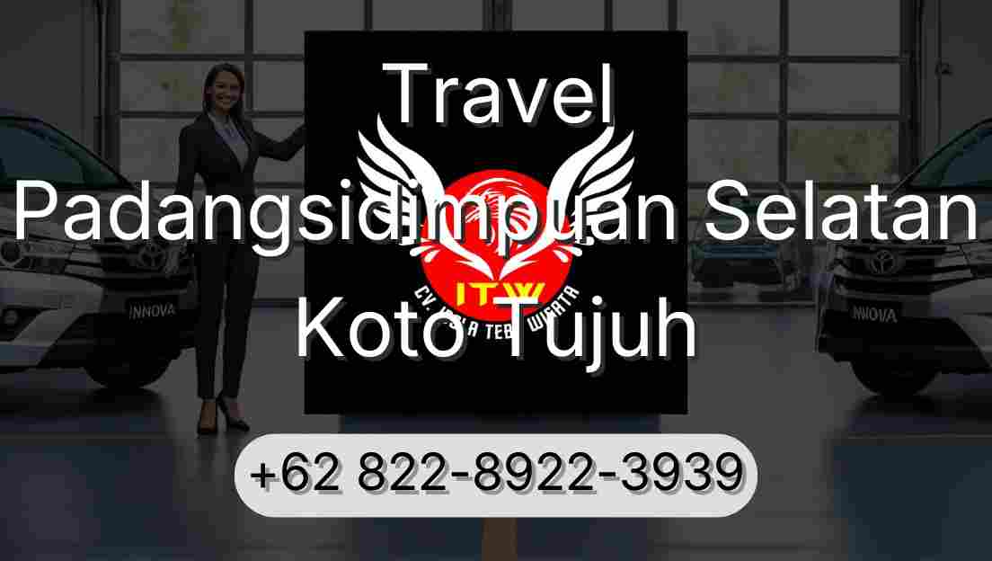 Travel Padangsidimpuan Selatan Koto Tujuh