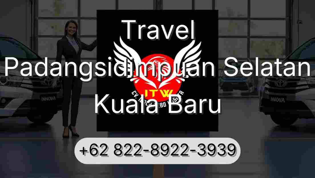 Travel Padangsidimpuan Selatan Kuala Baru