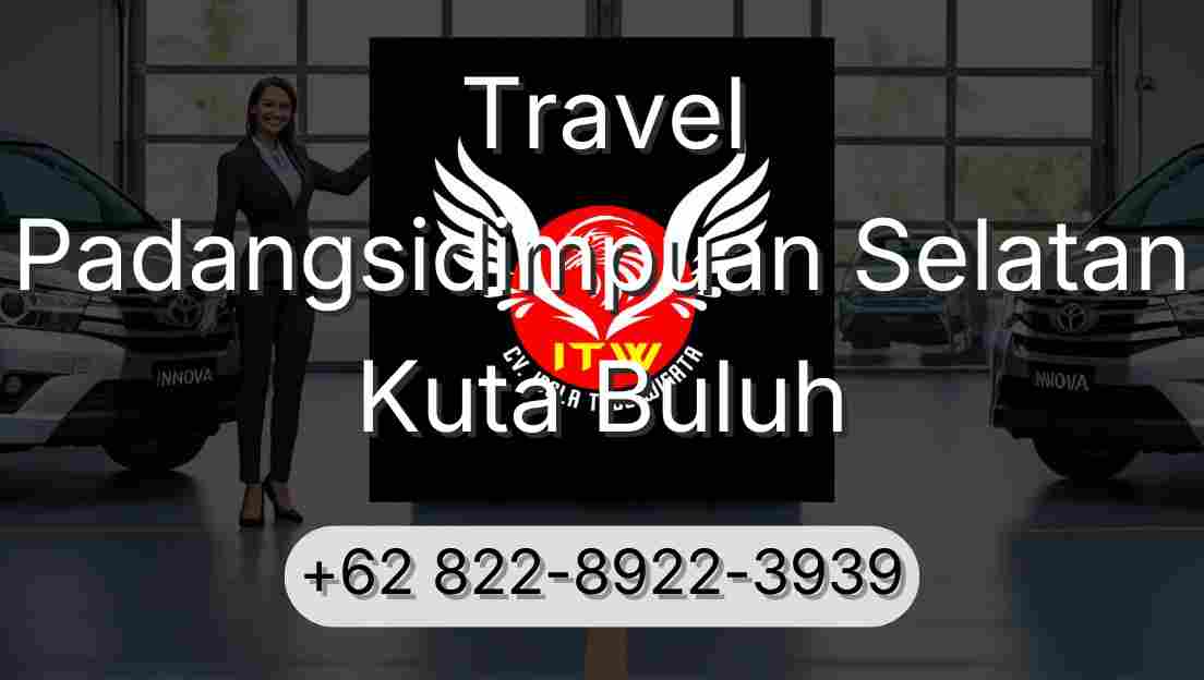 Travel Padangsidimpuan Selatan Kuta Buluh