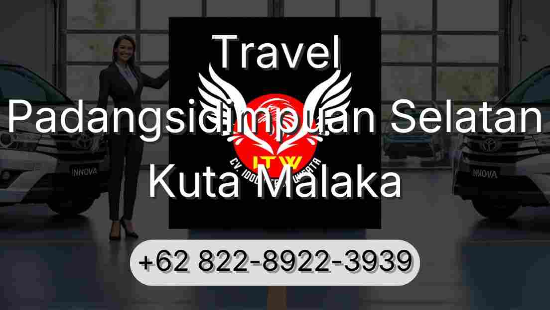 Travel Padangsidimpuan Selatan Kuta Malaka
