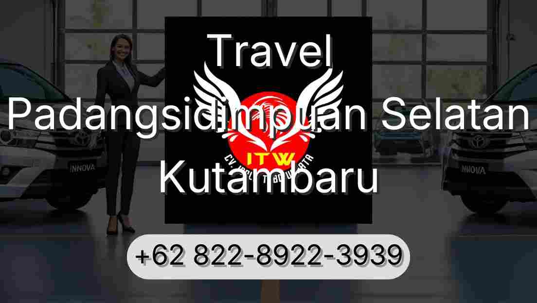 Travel Padangsidimpuan Selatan Kutambaru