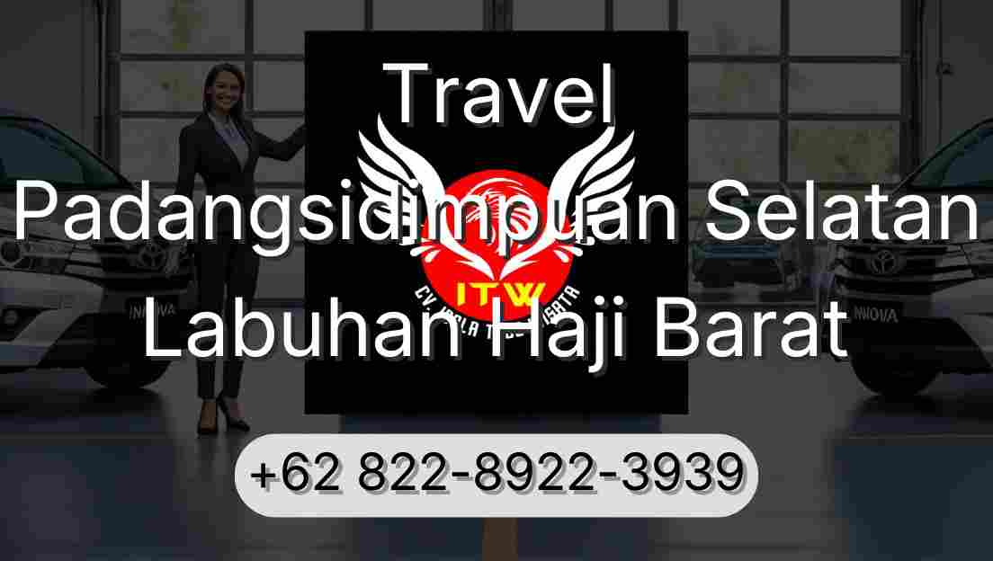 Travel Padangsidimpuan Selatan Labuhan Haji Barat