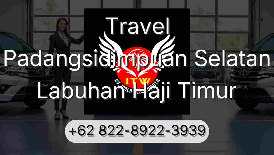 Travel Padangsidimpuan Selatan Labuhan Haji Timur