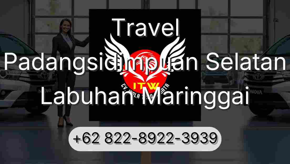 Travel Padangsidimpuan Selatan Labuhan Maringgai