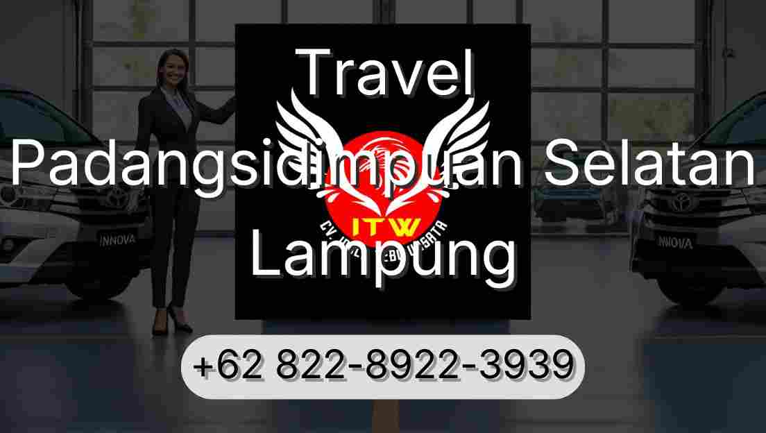Travel Padangsidimpuan Selatan Lampung