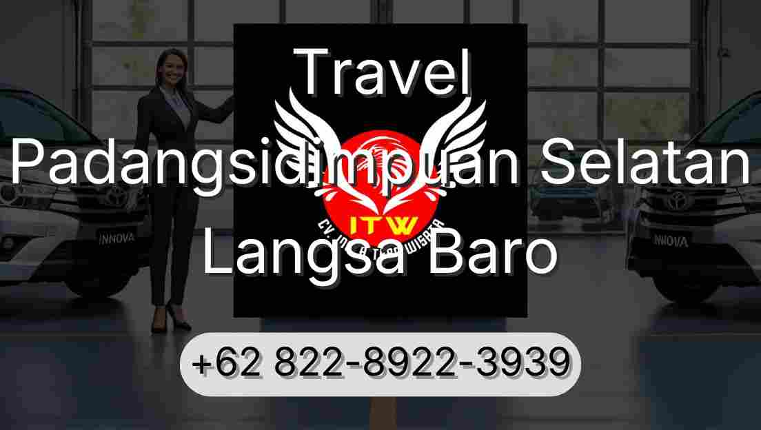 Travel Padangsidimpuan Selatan Langsa Baro