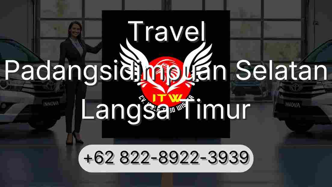 Travel Padangsidimpuan Selatan Langsa Timur