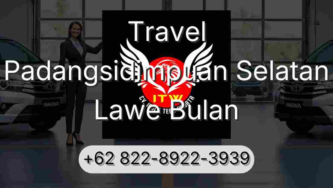 Travel Padangsidimpuan Selatan Lawe Bulan