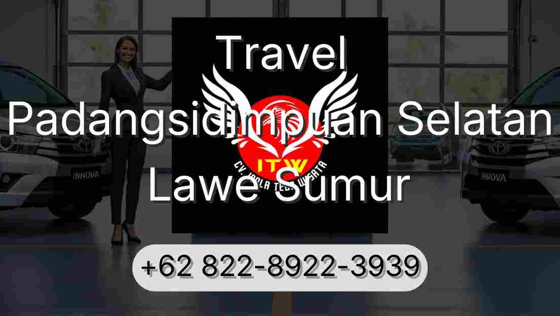 Travel Padangsidimpuan Selatan Lawe Sumur