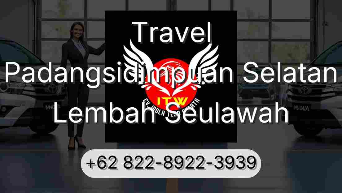 Travel Padangsidimpuan Selatan Lembah Seulawah