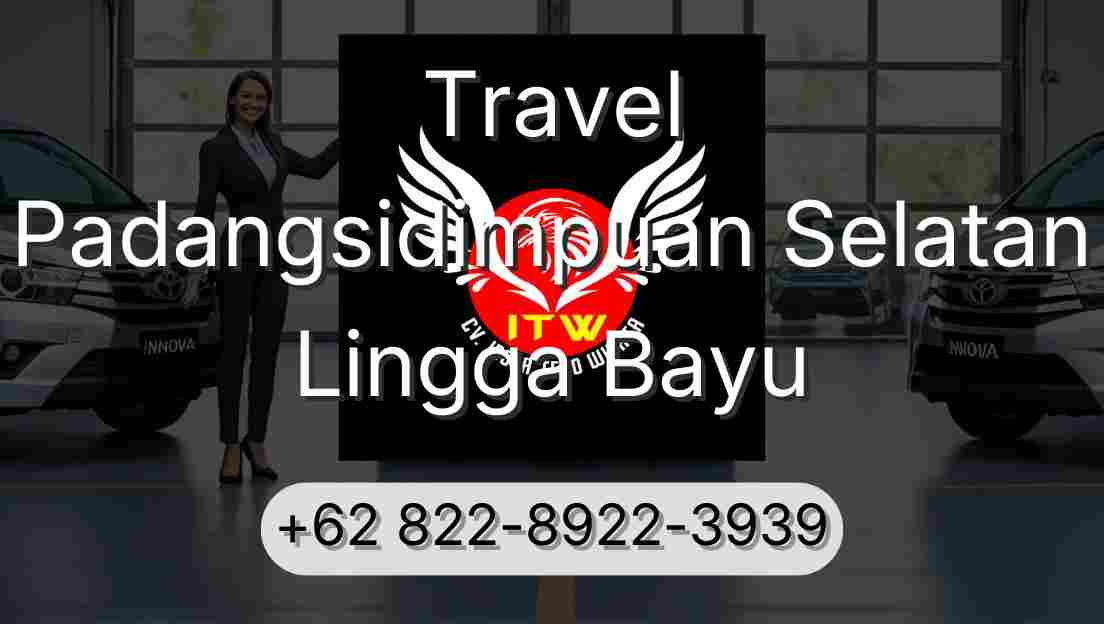 Travel Padangsidimpuan Selatan Lingga Bayu