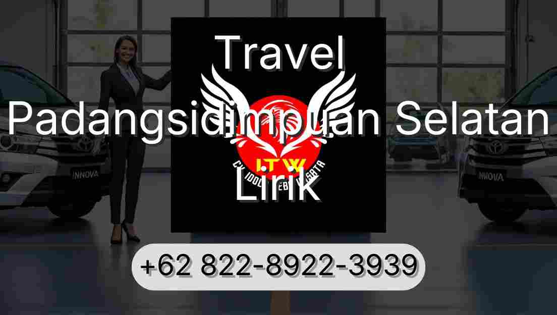 Travel Padangsidimpuan Selatan Lirik