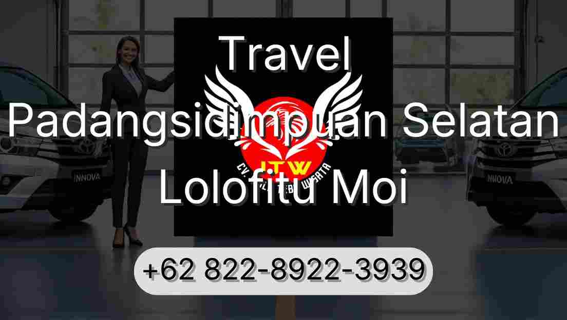 Travel Padangsidimpuan Selatan Lolofitu Moi