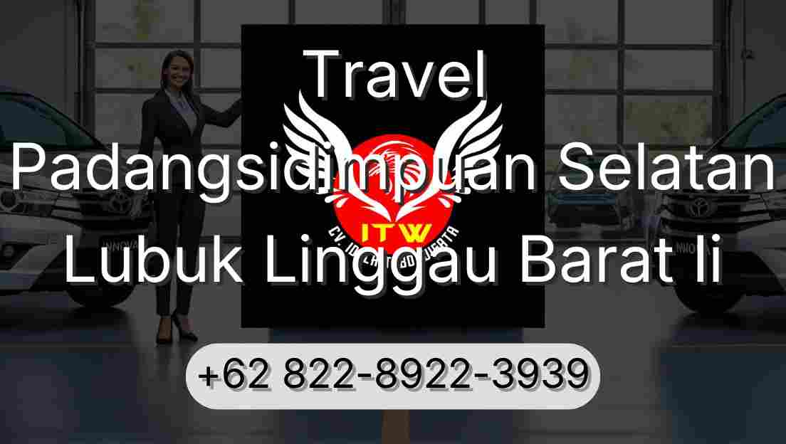Travel Padangsidimpuan Selatan Lubuk Linggau Barat Ii
