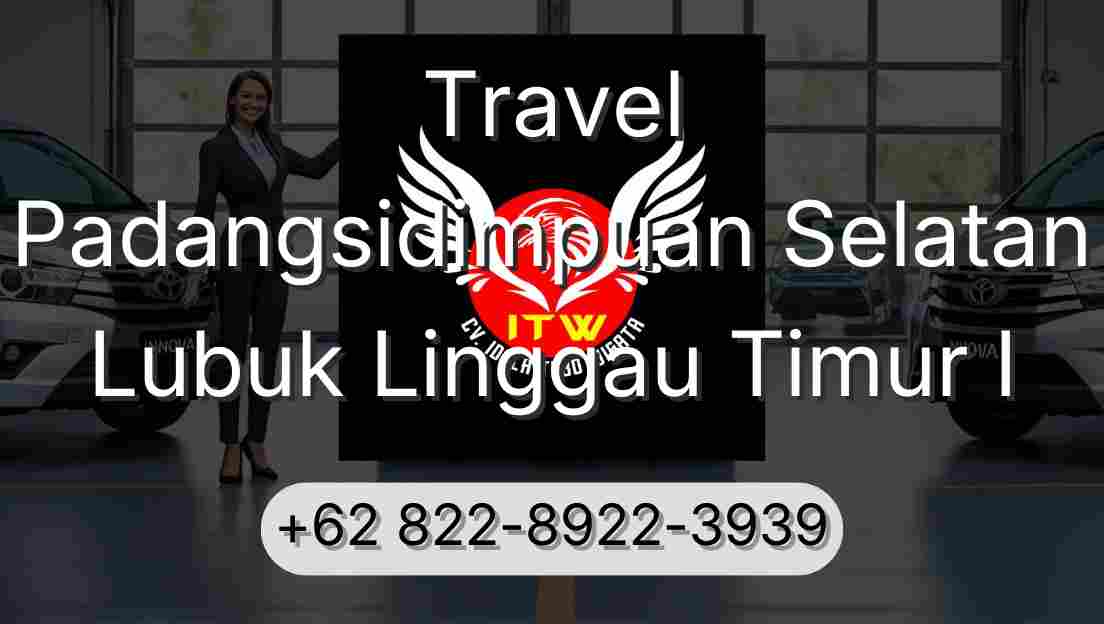 Travel Padangsidimpuan Selatan Lubuk Linggau Timur I