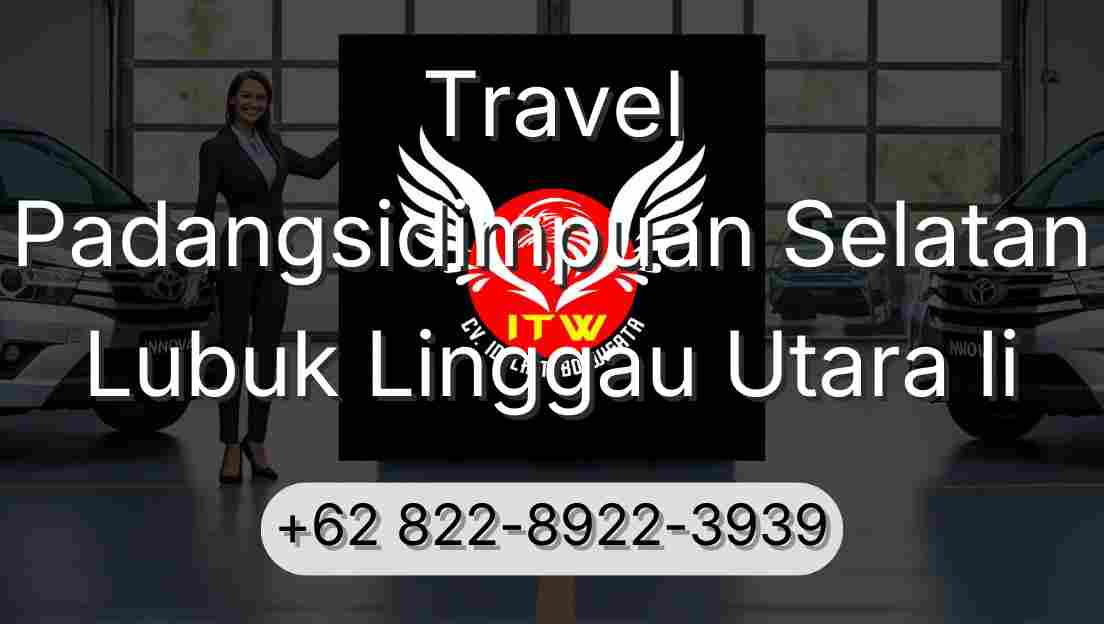 Travel Padangsidimpuan Selatan Lubuk Linggau Utara Ii