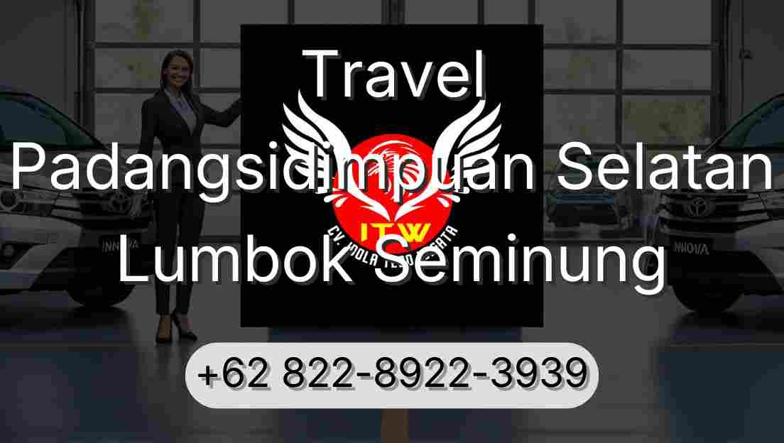 Travel Padangsidimpuan Selatan Lumbok Seminung