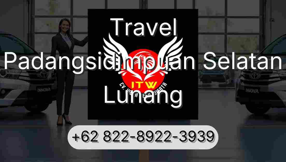 Travel Padangsidimpuan Selatan Lunang