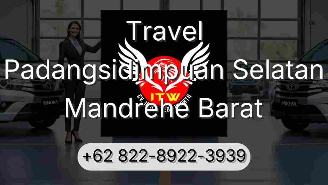 Travel Padangsidimpuan Selatan Mandrehe Barat