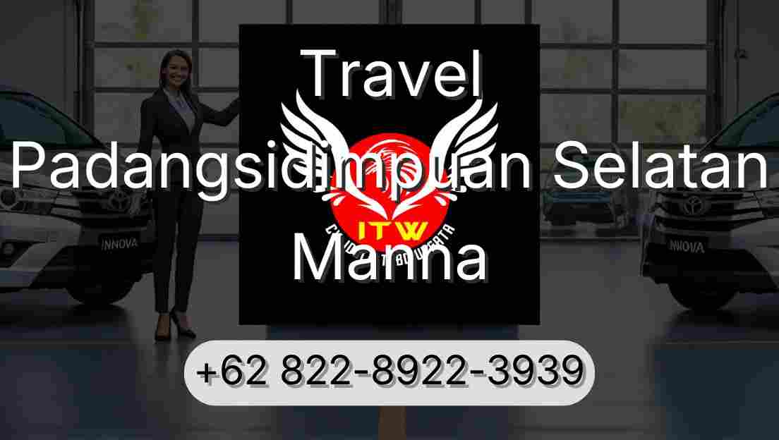 Travel Padangsidimpuan Selatan Manna