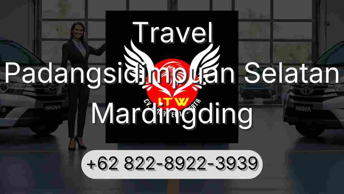 Travel Padangsidimpuan Selatan Mardingding