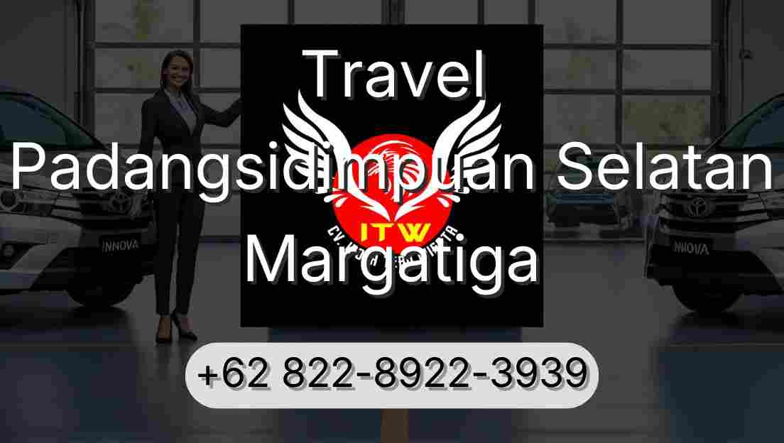 Travel Padangsidimpuan Selatan Margatiga