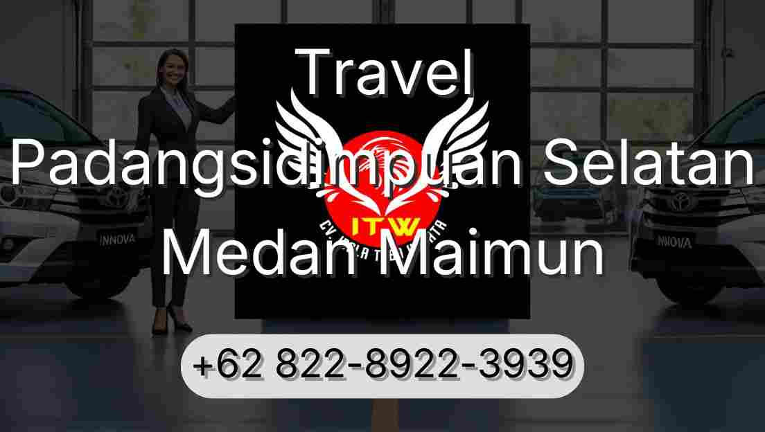 Travel Padangsidimpuan Selatan Medan Maimun